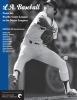 L.A. Baseball: From the Pacific Coast League to the Major Leagues 0997825154 Book Cover