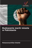 Budowanie marki miasta w Pakistanie (Polish Edition) 6209994768 Book Cover