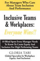 Inclusive Teams & Workplaces: Everyone Wins 1639440518 Book Cover
