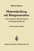 Materialprufung Mit Rontgenstrahlen: Unter Besonderer Berucksichtigung Der Rontgenmetallkunde 3540139818 Book Cover