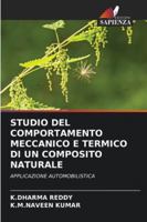 STUDIO DEL COMPORTAMENTO MECCANICO E TERMICO DI UN COMPOSITO NATURALE: APPLICAZIONE AUTOMOBILISTICA (Italian Edition) 6203896403 Book Cover