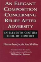 An Elegant Composition Concerning Relief After Adversity: An Eleventh-Century Book of Comfort 1568219849 Book Cover