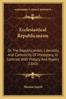 Ecclesiastical Republicanism.. 1149348631 Book Cover