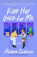 Kiss Her Once for Me 1639105573 Book Cover