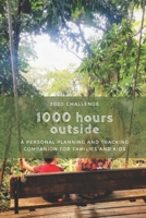 1000 Hours Outside in 2020 for Families and Kids: A Personal Planning and Tracking Companion Journal 1658373006 Book Cover