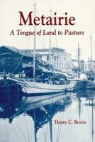 Metairie: A Tongue of Land to Pasture 1565542797 Book Cover