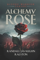 Alchemy Rose: Bloody Warrior Parade B097629CSF Book Cover