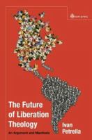 The Future of Liberation Theology: An Argument and Manifesto 0334040612 Book Cover