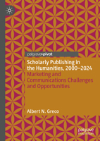 Scholarly Publishing in the Humanities, 2000-2024: Marketing and Communications Challenges and Opportunities (Marketing and Communication in Higher Education) 3031661699 Book Cover