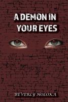 A Demon in Your Eyes 154294774X Book Cover