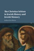 The Christian Schism in Jewish History and Jewish Memory 1107120470 Book Cover