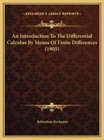 An Introduction to the Differential Calculus by Means of Finite Differences 1120151945 Book Cover