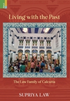 Living with the Past: The Law Family of Calcutta 9361777599 Book Cover