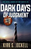 Tales from Stool 17 - Dark Days of Judgment: The Nigel Logan Stories (3) 1963656059 Book Cover