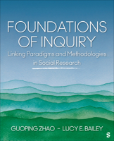 Foundations of Inquiry: Linking Paradigms and Methodologies in Social Research 1071846078 Book Cover
