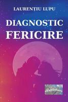 Diagnostic: Fericire: Eseuri 1537189247 Book Cover