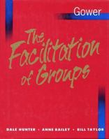 The Facilitation Of Groups 0566078082 Book Cover