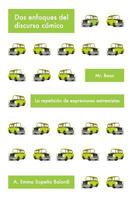 DOS Enfoques del Discurso C�mico: Mr.Bean. Repetici�n de Expresiones Extremistas: Mr.Bean, Un Tipo Descort�smente C�mico. La Repetici�n de Las Expresiones Extremistas; El Aspecto C�mico de Una Actitud 1514264811 Book Cover