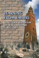 Learning from Failure : Long-Term Behaviour of Heavy Masonry Structures 1845640578 Book Cover
