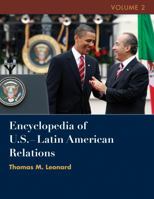 Encyclopedia of U.S. - Latin American Relations 0872897621 Book Cover