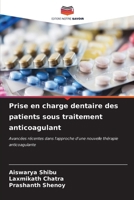 Prise en charge dentaire des patients sous traitement anticoagulant (French Edition) 6206966550 Book Cover