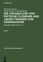 Die Vokabulare Von Fritsche Closener Und Jakob Twinger Von Königshofen: Überlieferungsgeschichtliche Ausgabe 3484360402 Book Cover