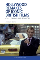 Hollywood Remakes of Iconic British Films: Class, Gender and Stardom 1474448798 Book Cover