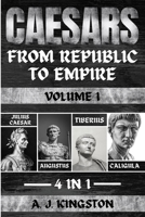 Caesars: Julius Caesar, Augustus, Tiberius & Caligula 1839382899 Book Cover
