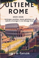 Ultieme Rome 2025–2026: Verborgen pareltjes, lokale geheimen en tijdloze ervaringen in de Eeuwige Stad B0FHDS338S Book Cover