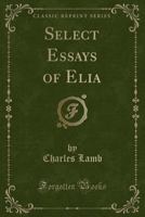 Select essays of Elia 1016909381 Book Cover