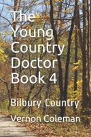 The Young Country Doctor Book 4: Bilbury Country 108215038X Book Cover