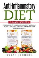 Anti-Inflammatory Diet: 2 Manuscripts: Thе Eаѕу Anti-Inflаmmаtоrу Diеt & Aсtiоn Plans & The Easy Anti-Inflammatory Diet for Beginners 1798721902 Book Cover