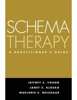 Schema Therapy: A Practitioner's Guide 1572308389 Book Cover