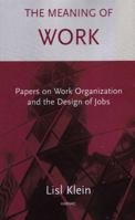 The Meaning of Work: Organisation and the Design of Jobs 1855753480 Book Cover