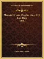 Memoir Of John Douglas Gingell Of East Ham 1120002427 Book Cover