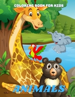 ANIMALS - Coloring Book For Kids: SEA ANIMALS, FARM ANIMALS, JUNGLE ANIMALS, WOODLAND ANIMALS AND CIRCUS ANIMALS B08PJN748T Book Cover