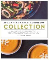 Gastroparesis Cookbook Collection: All The Best The Recipes From The Essential Gastroparesis Cookbook and The Gastroparesis Cookbook For Two 1911364936 Book Cover