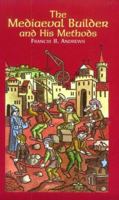 The Mediaeval Builder and His Methods 085409962X Book Cover