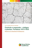 Controle e expansão - códigos e plantas. Fortaleza 1813-1933 6202404183 Book Cover