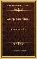 George Cruikshank: An Appreciation 1432578073 Book Cover