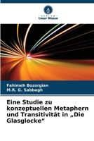Eine Studie zu konzeptuellen Metaphern und Transitivität in "Die Glasglocke" 6209401198 Book Cover
