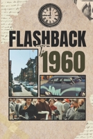 Flashback to 1960: A Year That Changed the World – Politics, Culture, Science, and Struggles of a Transformative Era B0FMRT5HZV Book Cover