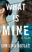 What Is Mine: A Thriller B0C23BXJRR Book Cover