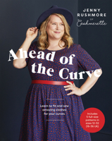 Ahead of the Curve: Change Your Clothes to Fit Your Body, Not Your Body to Fit Your Clothes 1787136302 Book Cover