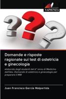 Domande e risposte ragionate sui test di ostetricia e ginecologia: elaborato dagli studenti del 6° anno di Medicina dell'Uex. Domande di ostetricia e ginecologia per preparare il MIR 6200996202 Book Cover