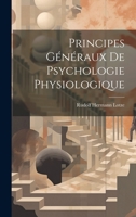 Principes Généraux de Psychologie Physiologique 1022100939 Book Cover