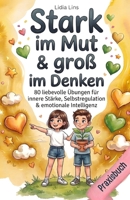 Resilienz & Wachstumsdenken für Kinder im Grundschulalter: 80 liebevolle Übungen für innere Stärke, Selbstregulation & emotionale Intelligenz – Das ... - Die Mitmachbuchreihe) (German Edition) B0GWLC1S5H Book Cover