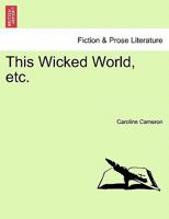 This Wicked World, etc. 1240891466 Book Cover