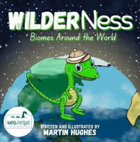WilderNess - Biomes around the World: A WellNessie Book 1923423118 Book Cover