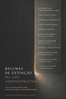 REGIMES DE EXTINÇÃO DO ATO ADMINISTRATIVO: O que se extingue quando se desfaz — uma teoria dos regimes de disponibilidade jurídica (Portuguese Edition) B0HDMN2RV7 Book Cover